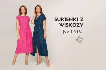 sukienki z wiskozy na lato przegląd stylistki